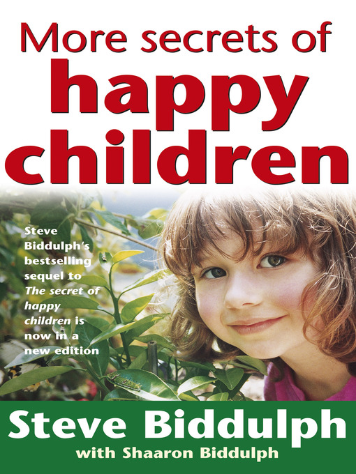 Title details for More Secrets of Happy Children by Steve Biddulph - Available